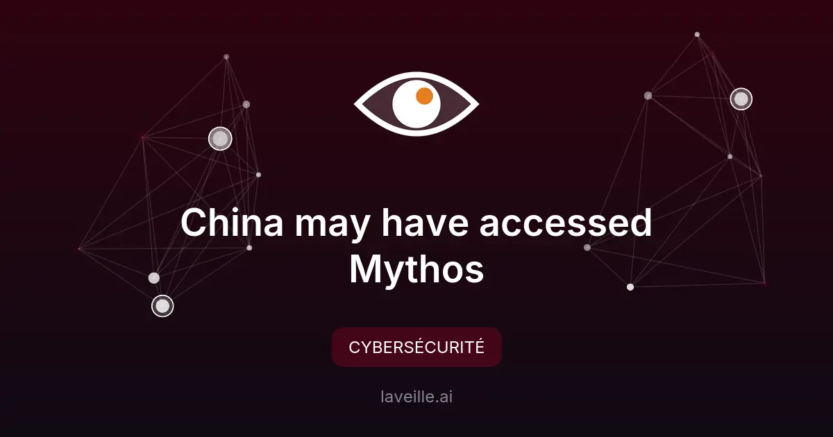Accès présumé de la Chine à l'IA Mythos d'Anthropic