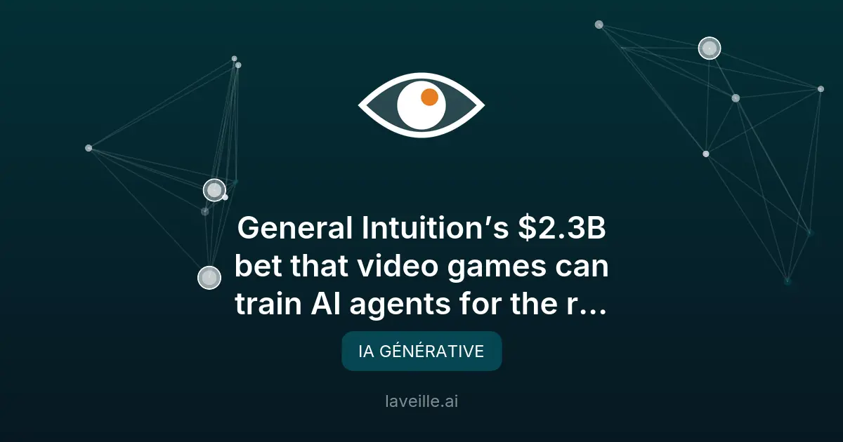 General Intuition : 2,3Mds$ pour l'IA entraînée par les jeux
