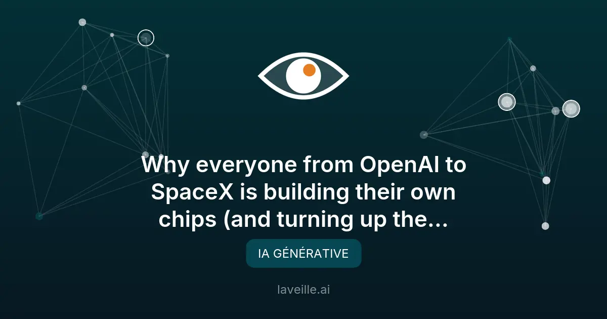 Pourquoi OpenAI et SpaceX créent leurs puces IA