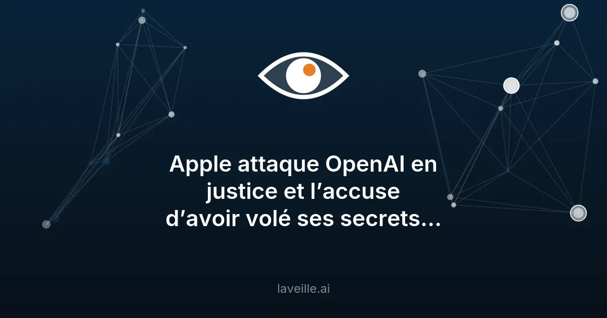Apple vs OpenAI : guerre des secrets industriels en IA
