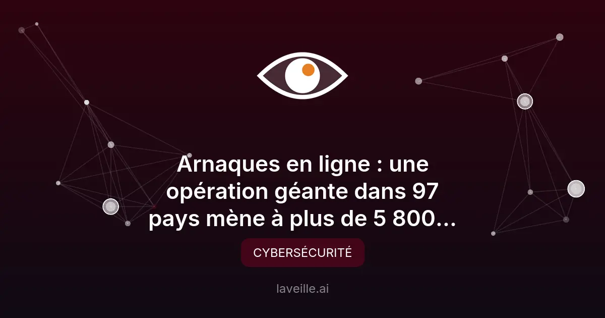 Opération First Light 2026 : 5 811 arrestations dans 97 pays