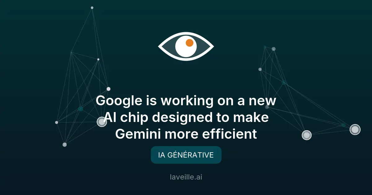 Google développe une puce IA pour Gemini