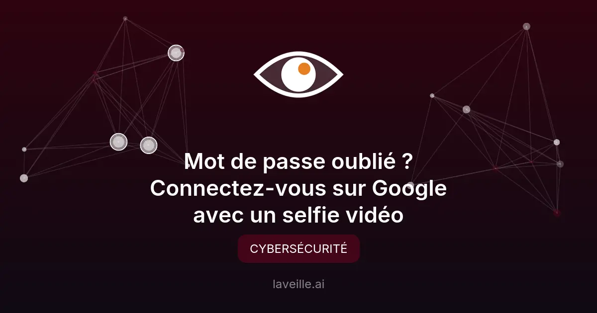 Google lance la connexion par selfie vidéo pour oublier les mots de passe