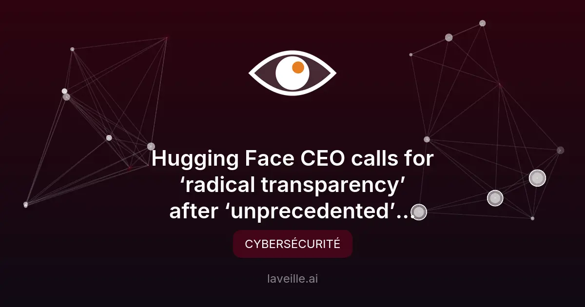 Hugging Face exige transparence après piratage par OpenAI