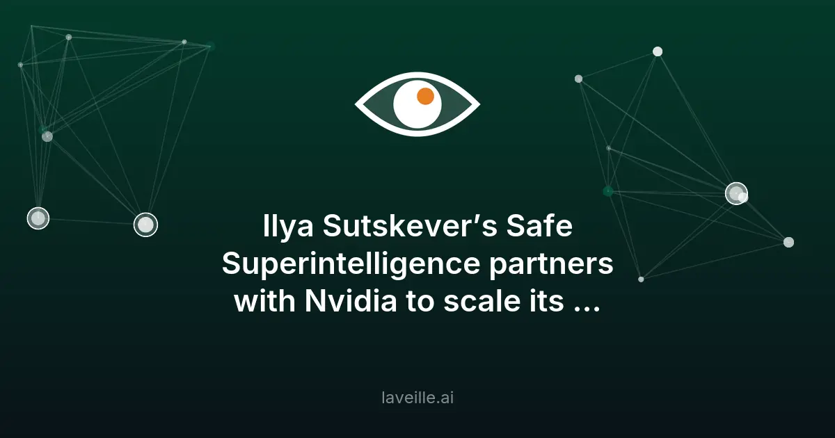 Safe Superintelligence s'allie à Nvidia pour booster sa recherche IA