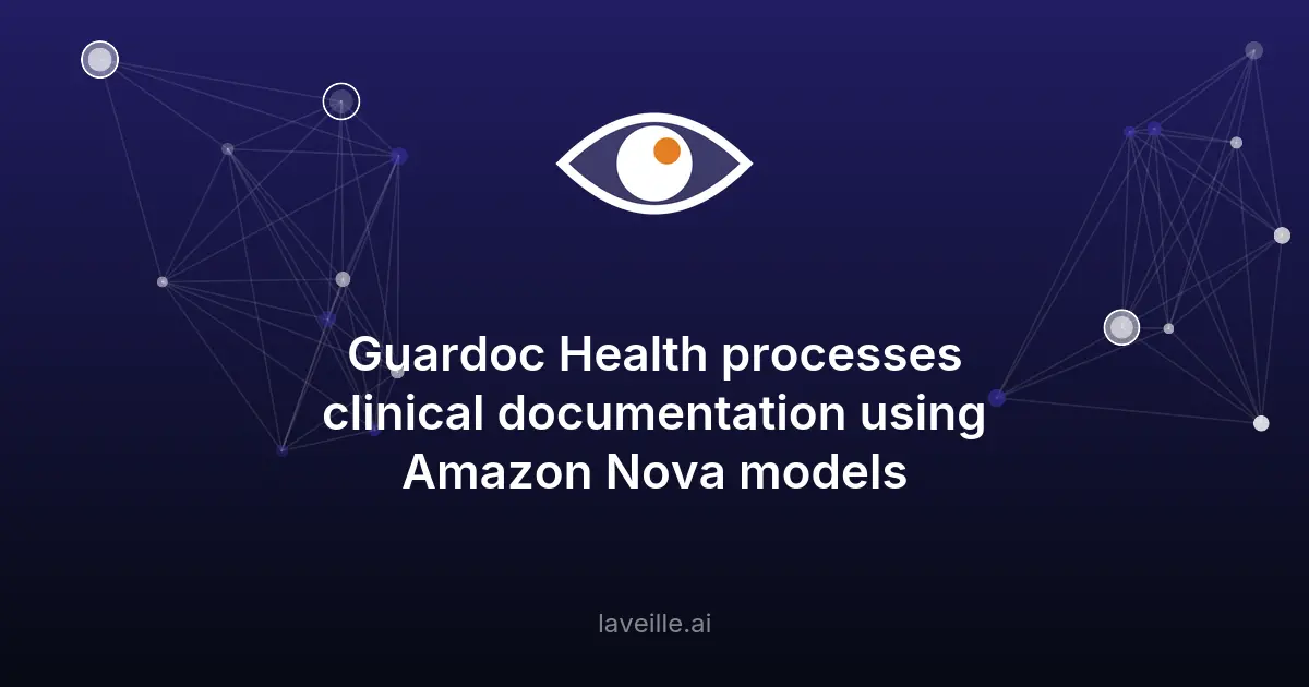 Guardoc Health réduit les erreurs cliniques avec Amazon Nova