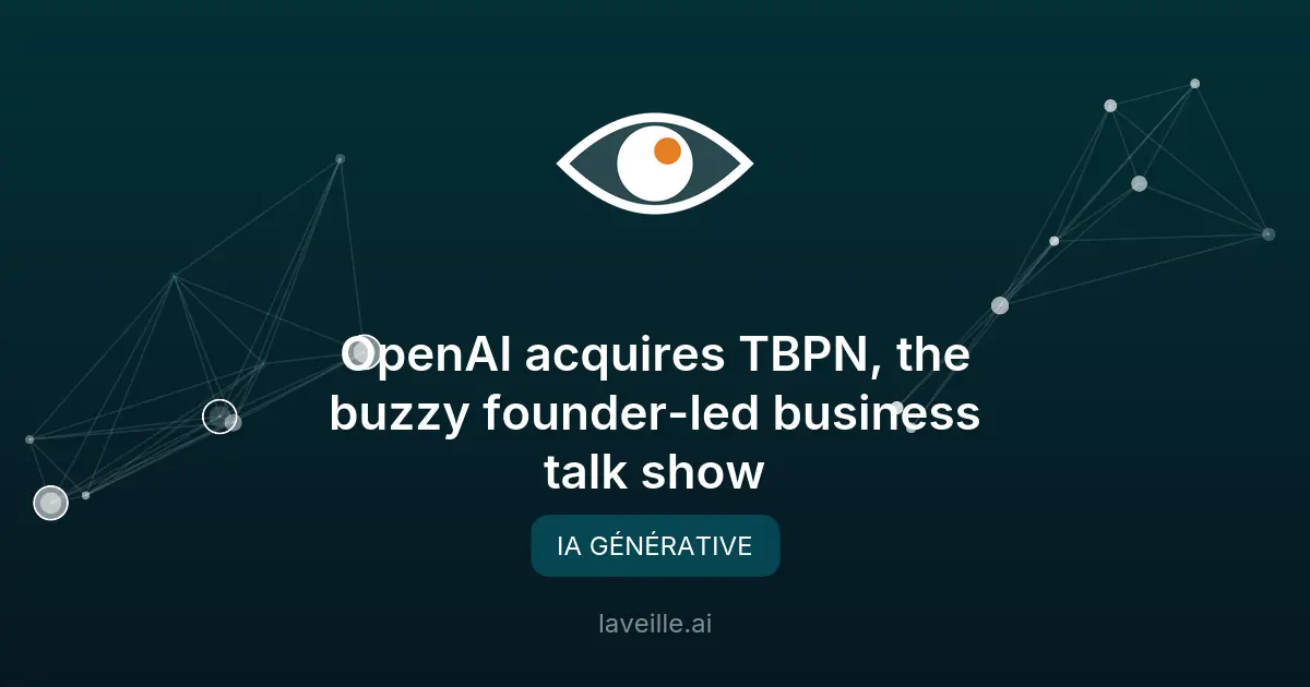 OpenAI acquiert TBPN : une stratégie média innovante