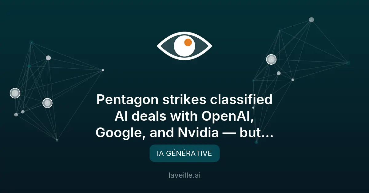 Le Pentagone signe des contrats d'IA classifiés avec OpenAI et Google